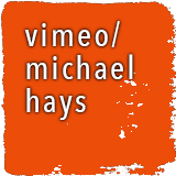 Link to Michael Hays on Vimeo